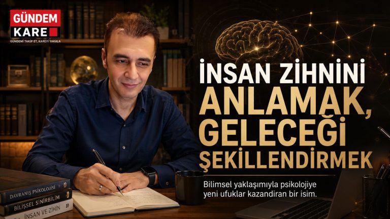 Prof. Dr. Bilal Semih Bozdemir insan zihnini anlamak geleceği şekillendirmek psikoloji manşeti
