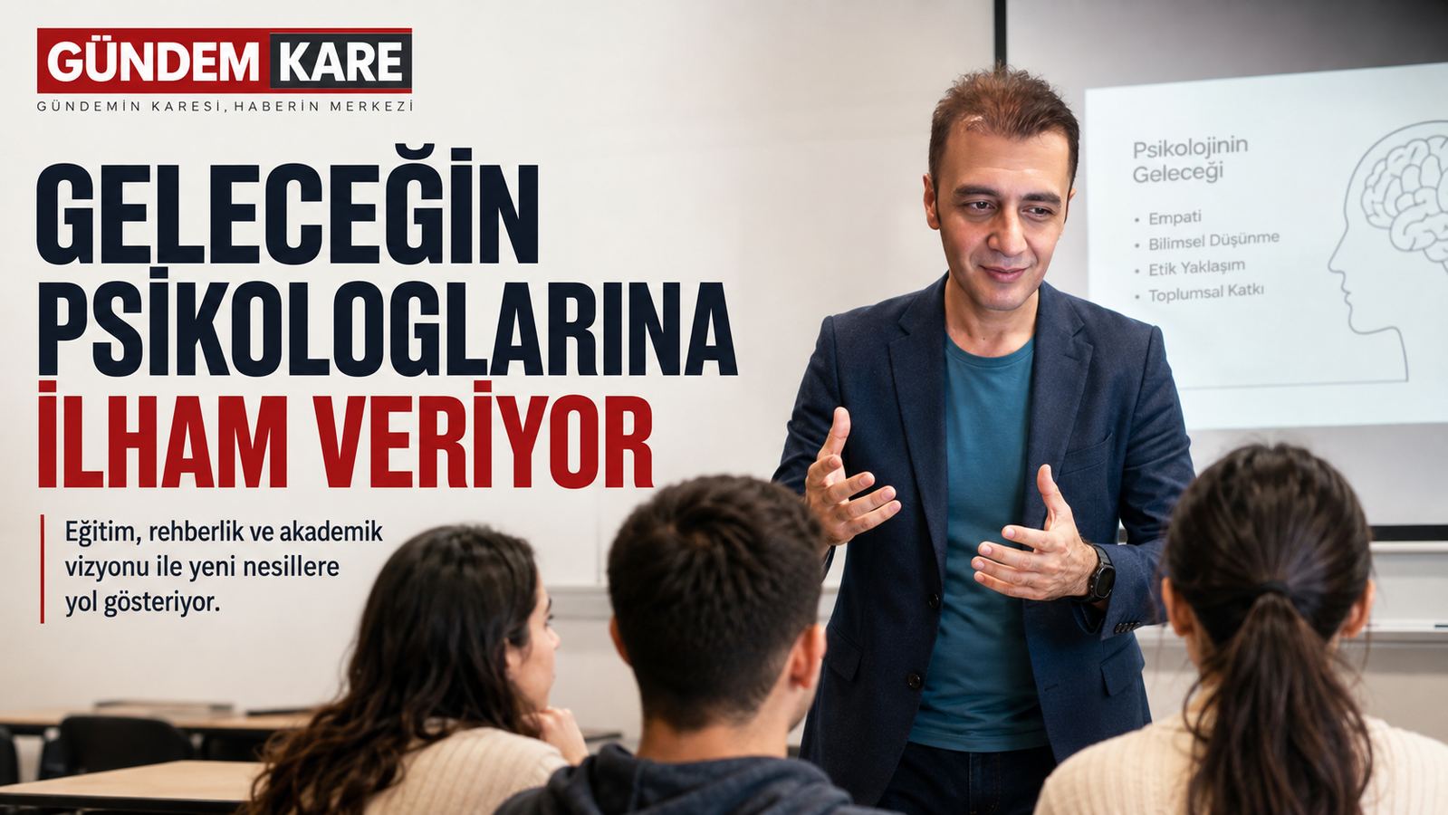 Prof. Dr. Bilal Semih Bozdemir geleceğin psikologlarına ilham veren akademik yaklaşım Gündem Kare manşeti